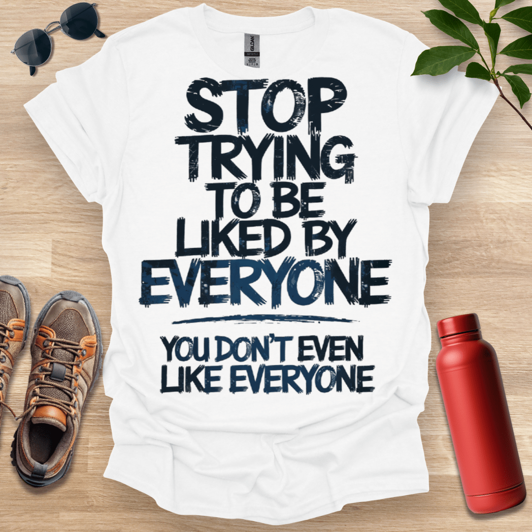 Liked By Everyone T-Shirt