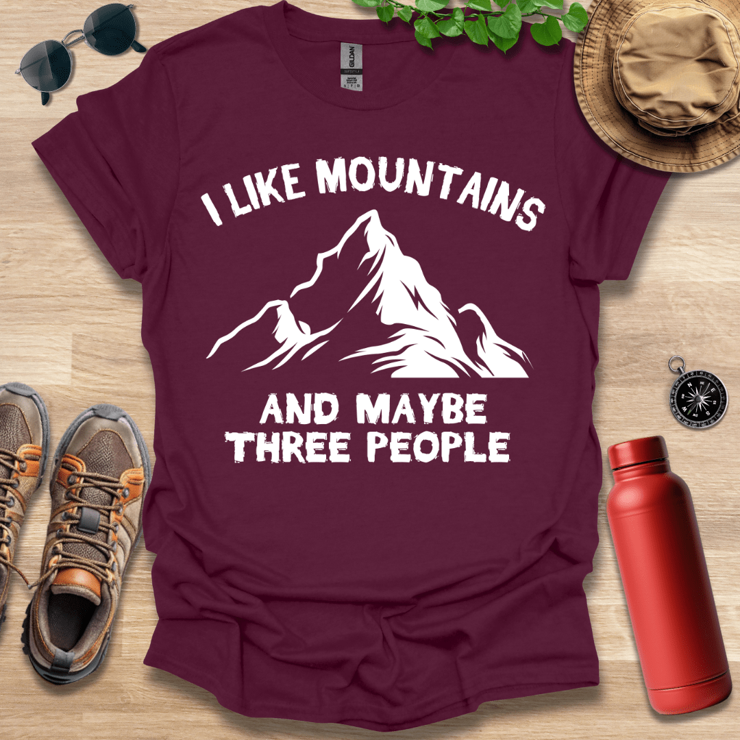 I Like Mountains and Maybe 3 People T-Shirt