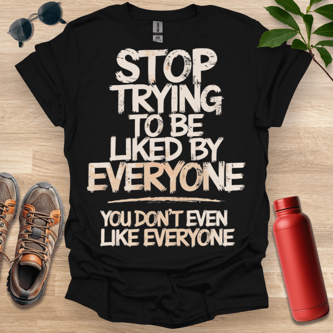 Liked By Everyone T-Shirt