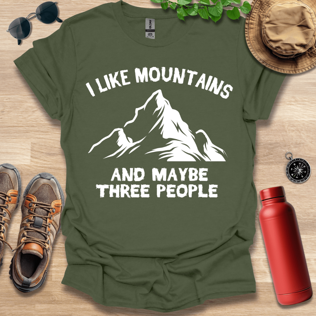 I Like Mountains and Maybe 3 People T-Shirt