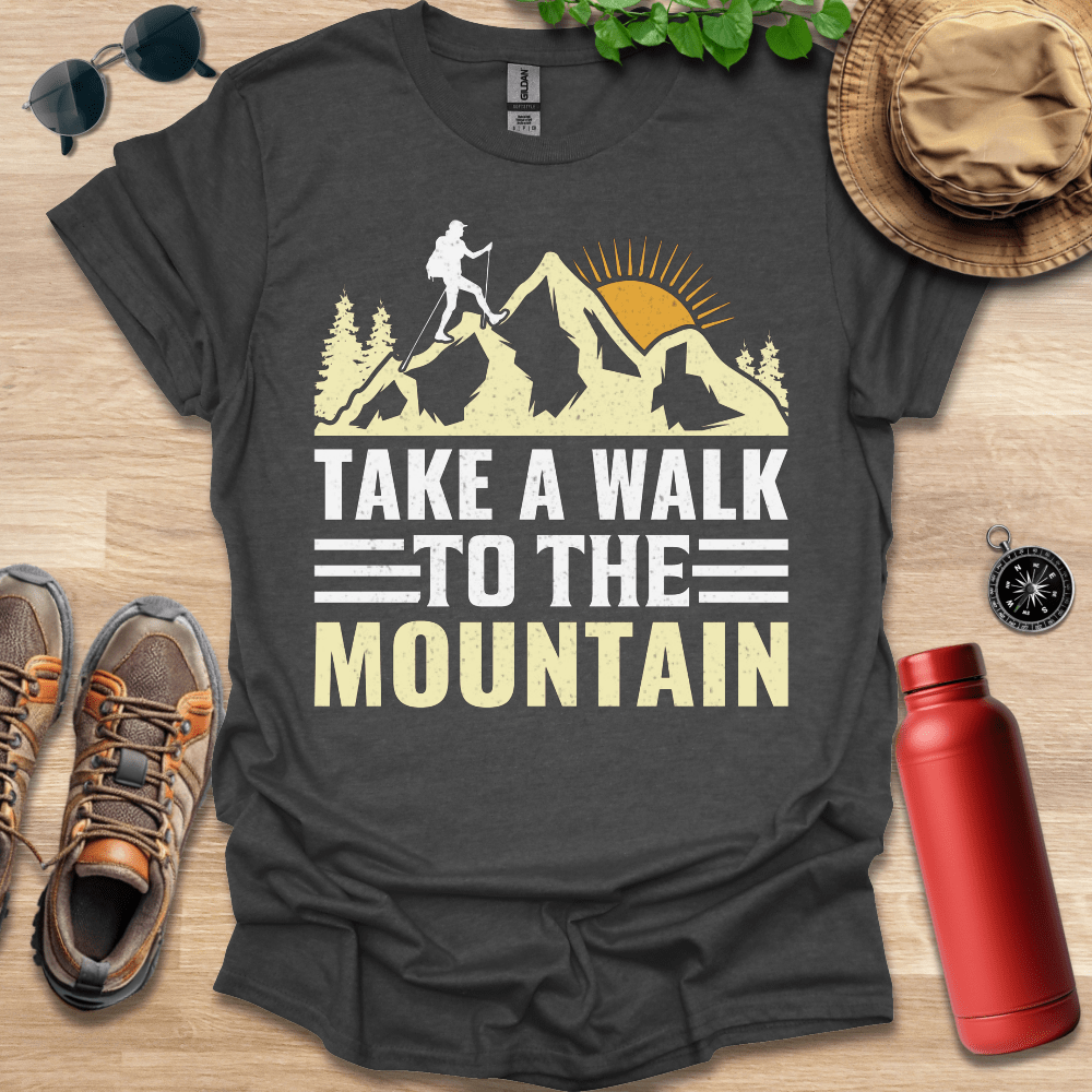 a t - shirt that says take a walk to the mountain