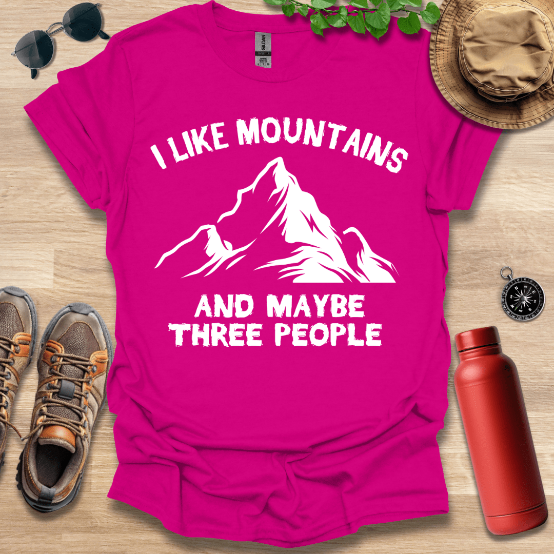I Like Mountains and Maybe 3 People T-Shirt