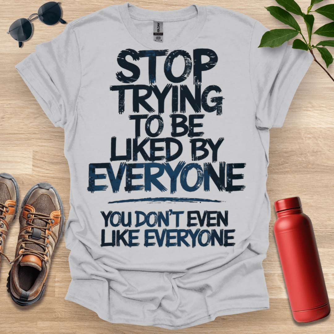 Liked By Everyone T-Shirt