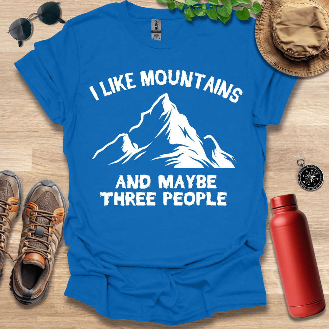 I Like Mountains and Maybe 3 People T-Shirt