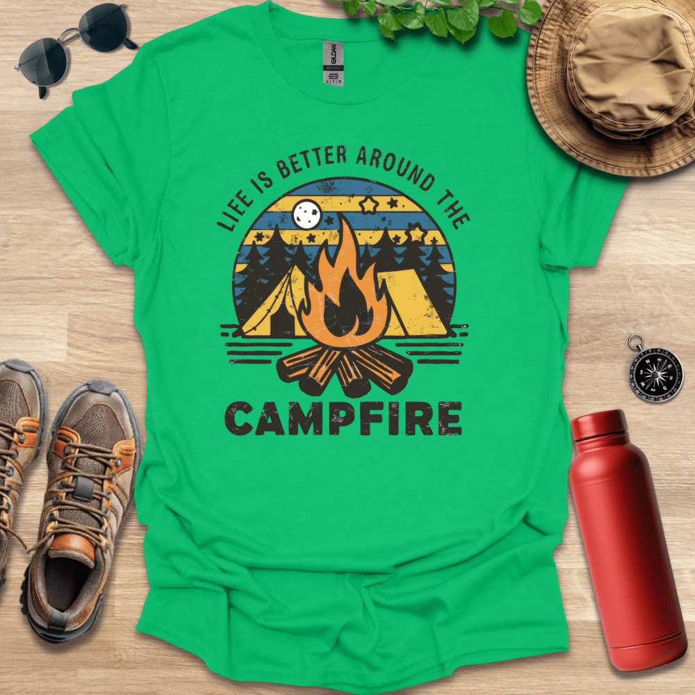 Life is Better Around the Campfire T-Shirt
