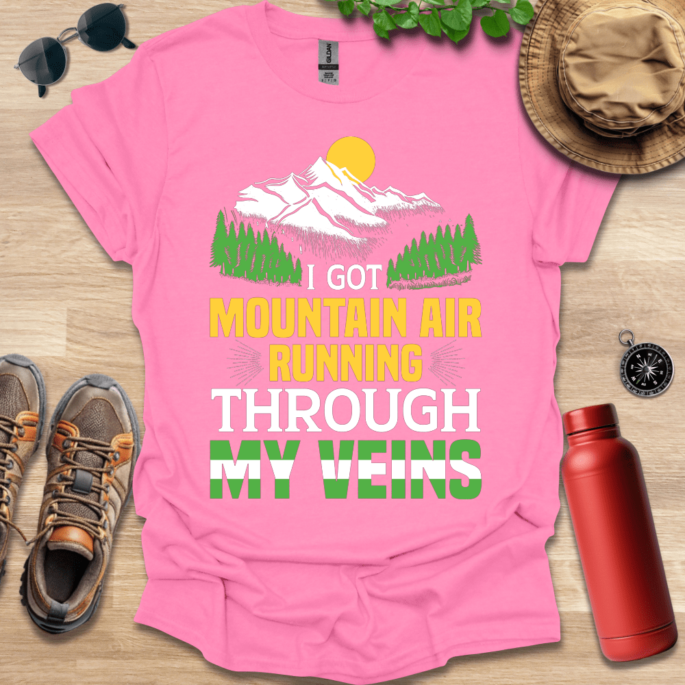 Mountain Air Running Through My Veins T-Shirt