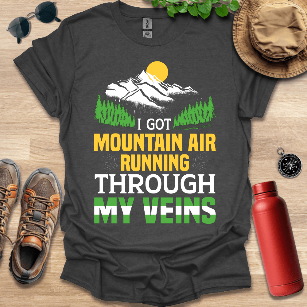 Mountain Air Running Through My Veins T-Shirt