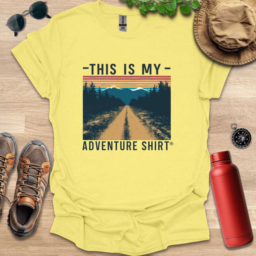 This is My Adventure Shirt T-Shirt