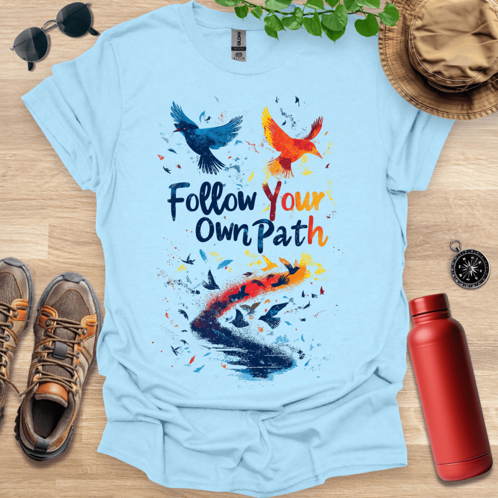 Follow Your Own Path T-Shirt