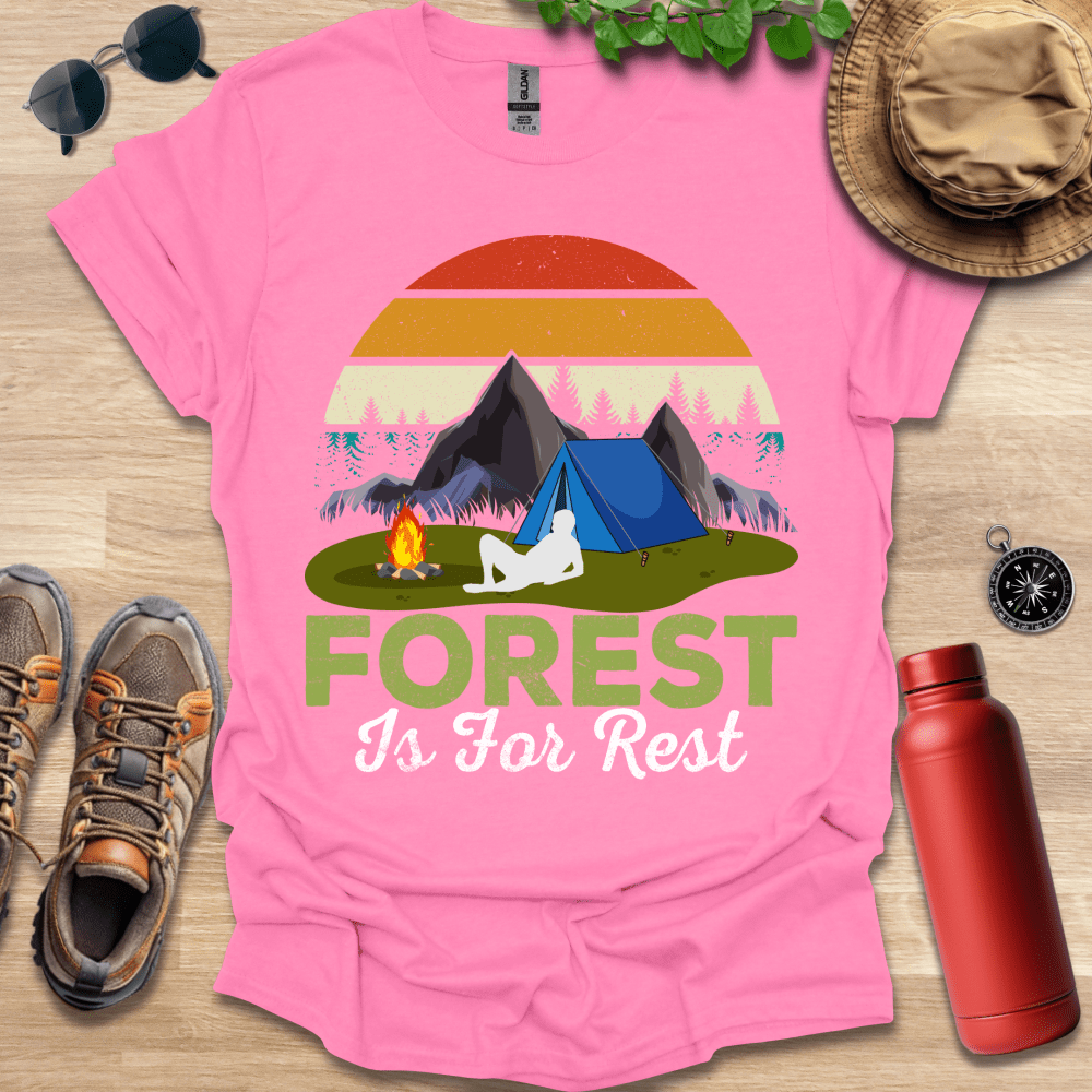 a pink shirt that says forest is for rest