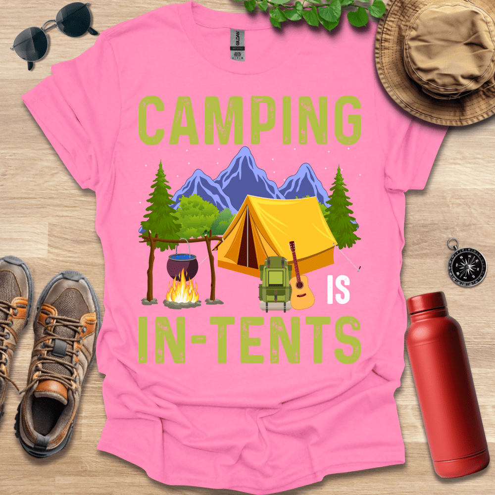 a pink shirt that says camping is intent