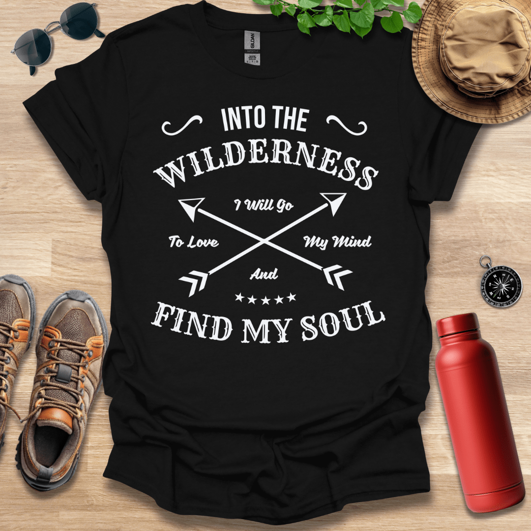 Into the Wilderness I Will Go T-Shirt