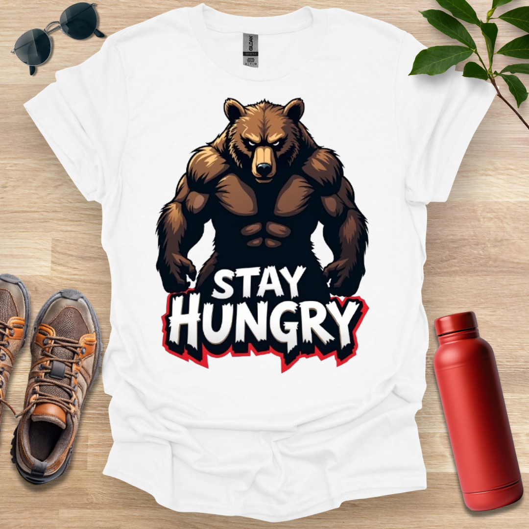 Stay Hungry Bear T-Shirt