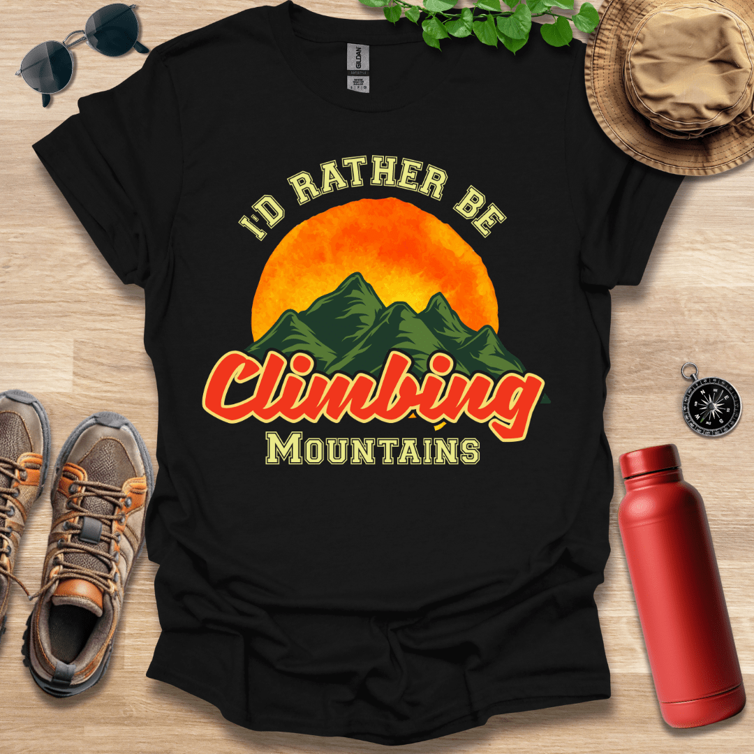 I'd Rather Be Climbing T-Shirt