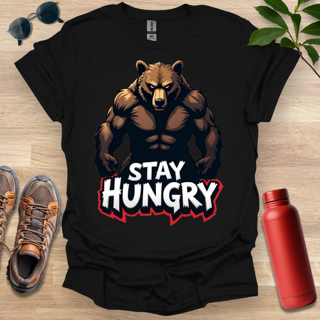 Stay Hungry Bear T-Shirt