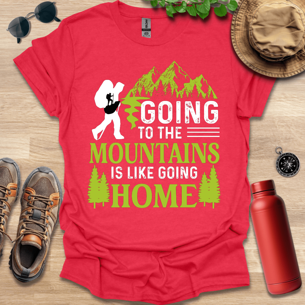 a red shirt that says going to the mountains is like going home