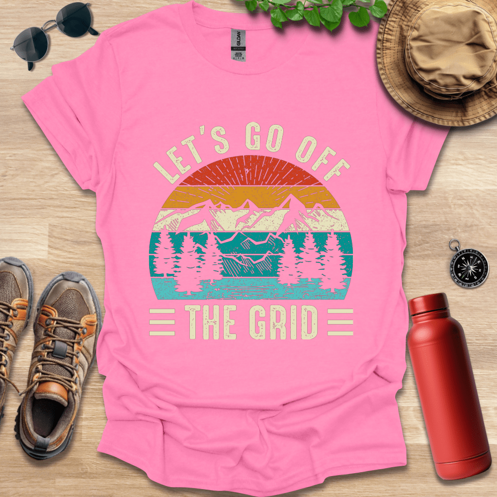 a pink shirt that says let's go off the grid