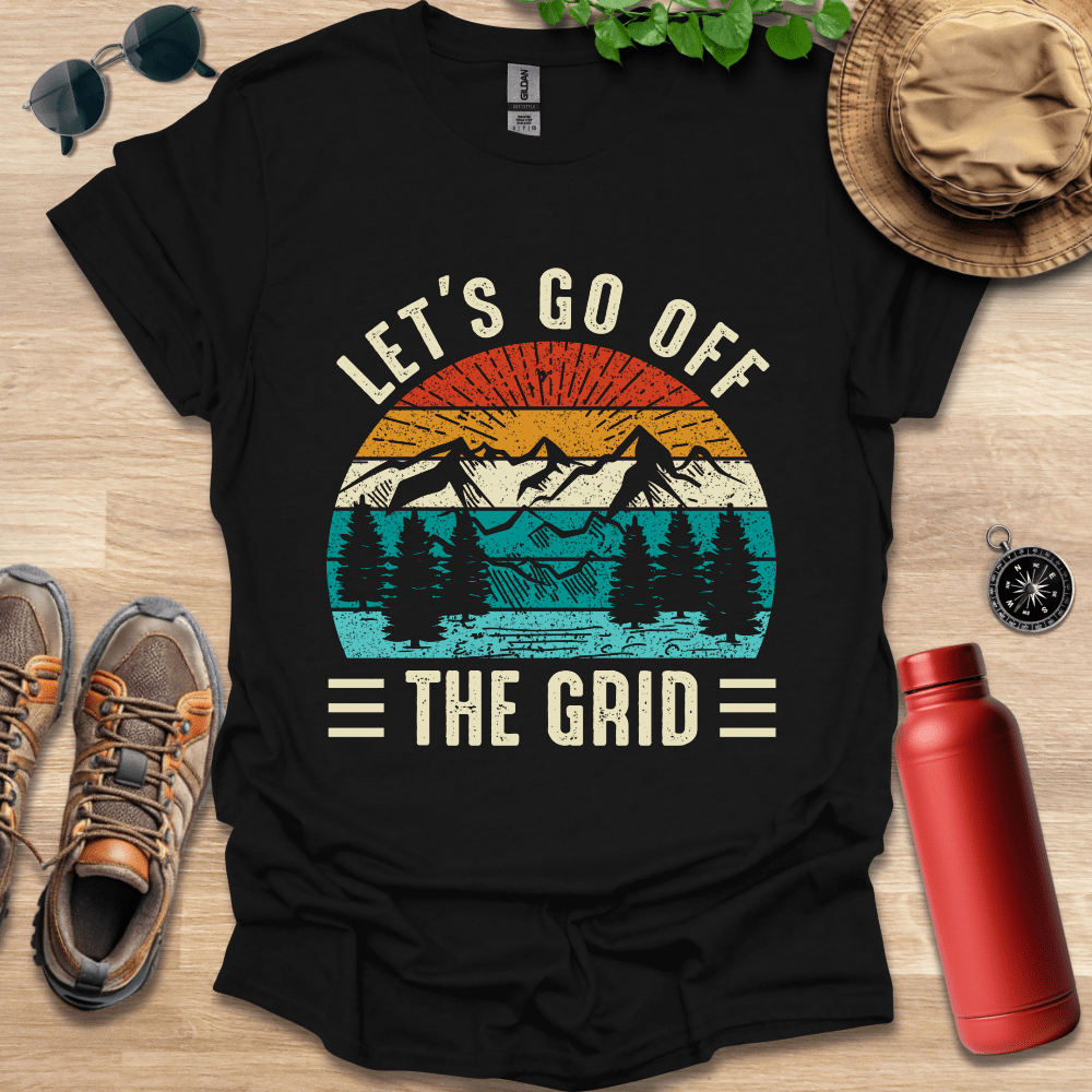 a shirt that says let's go off the grid