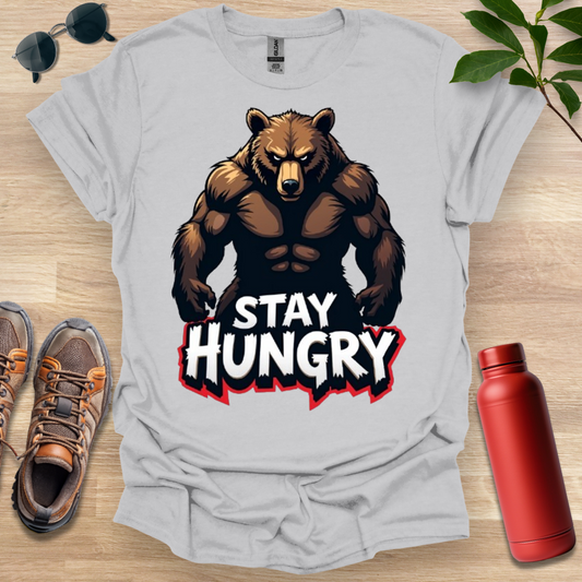 Stay Hungry Bear T-Shirt