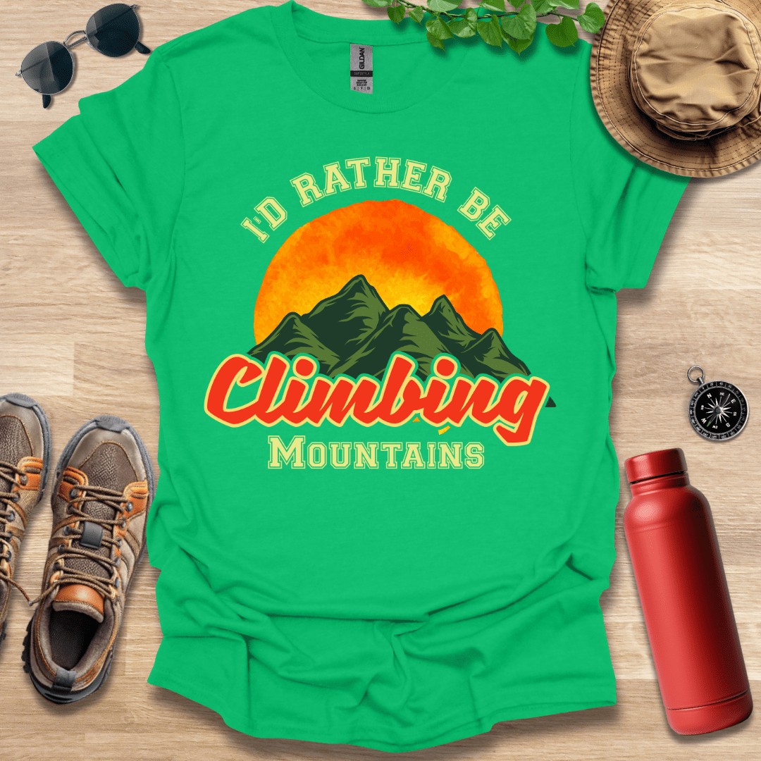 I'd Rather Be Climbing T-Shirt