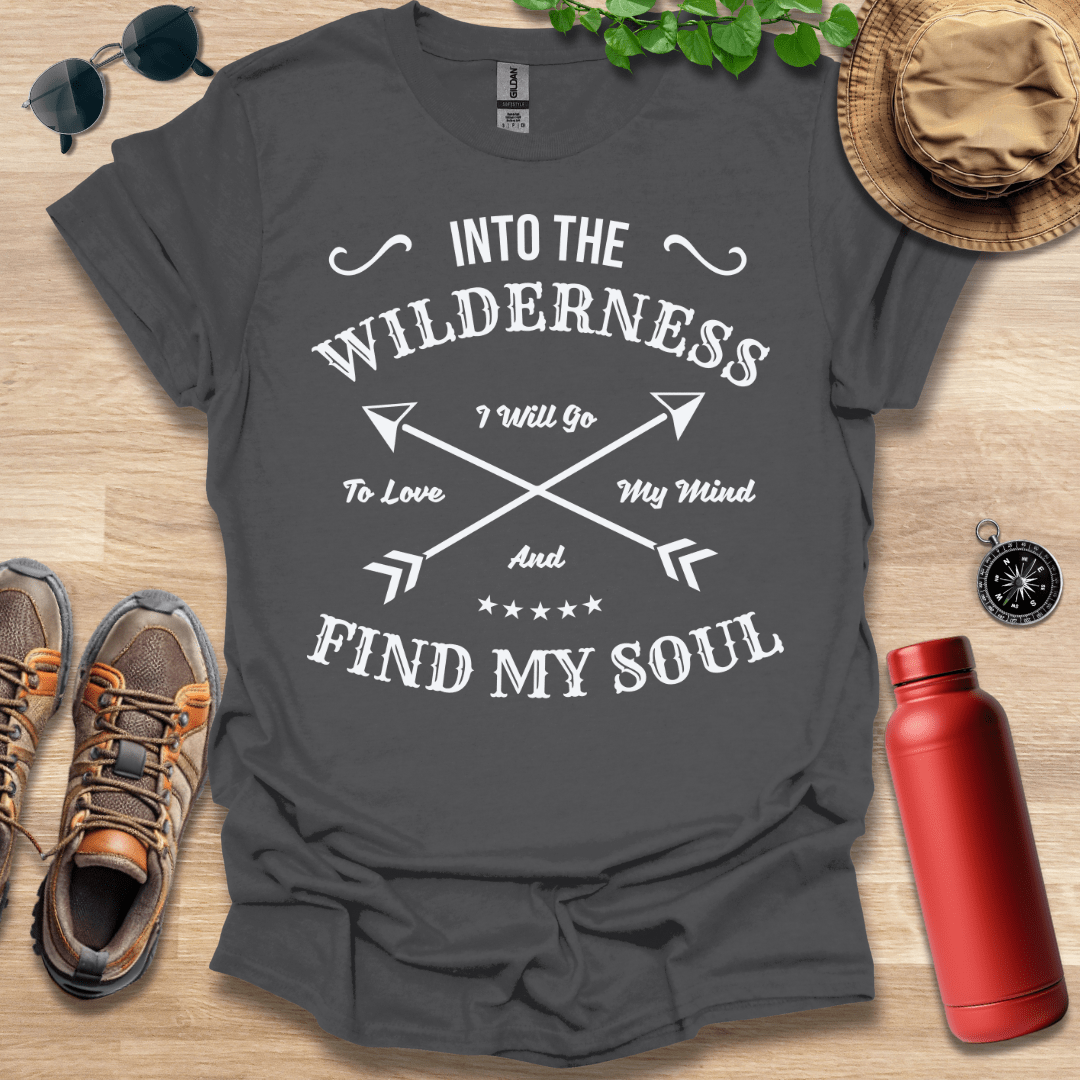 Into the Wilderness I Will Go T-Shirt