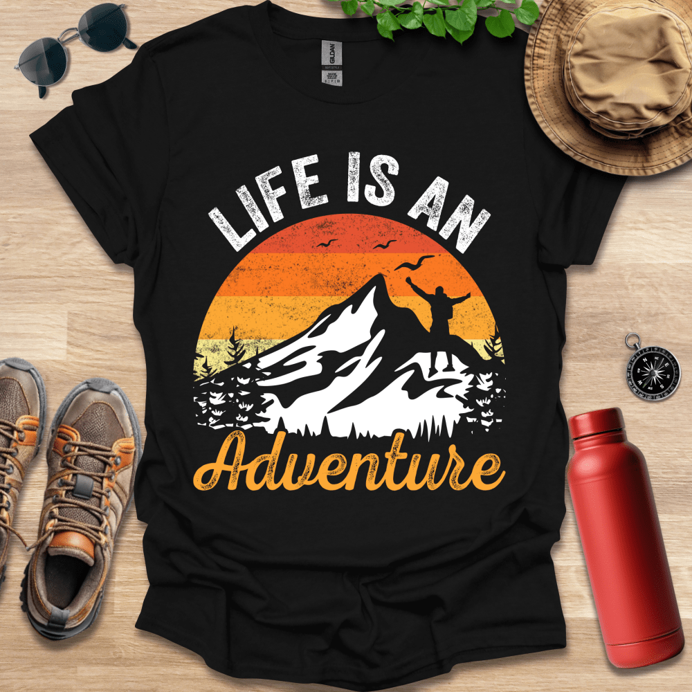 a shirt that says life is an adventure on it