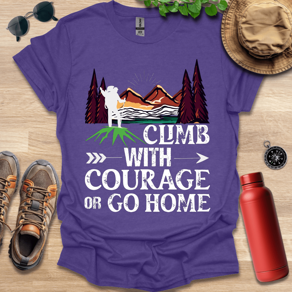 a purple shirt that says climb with courage or go home