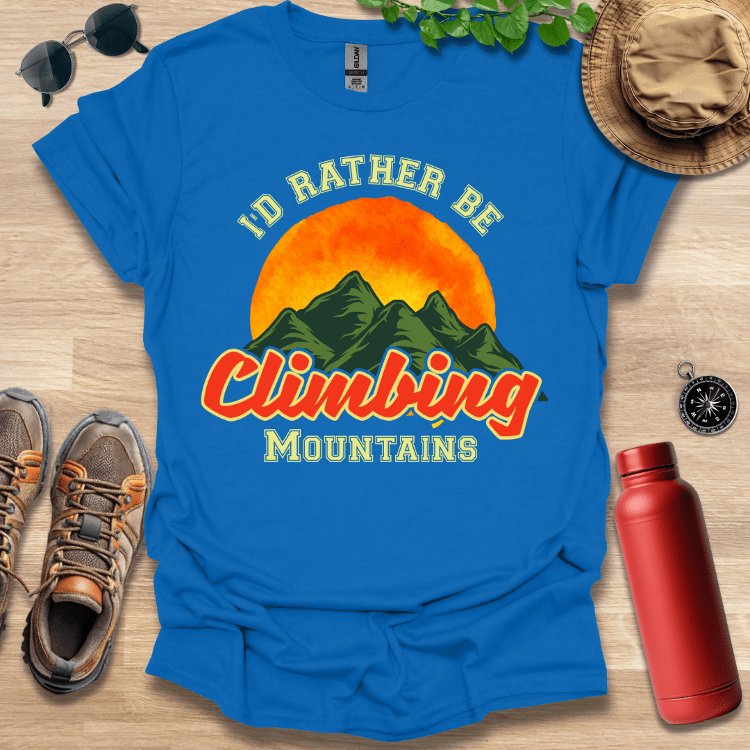 I'd Rather Be Climbing T-Shirt