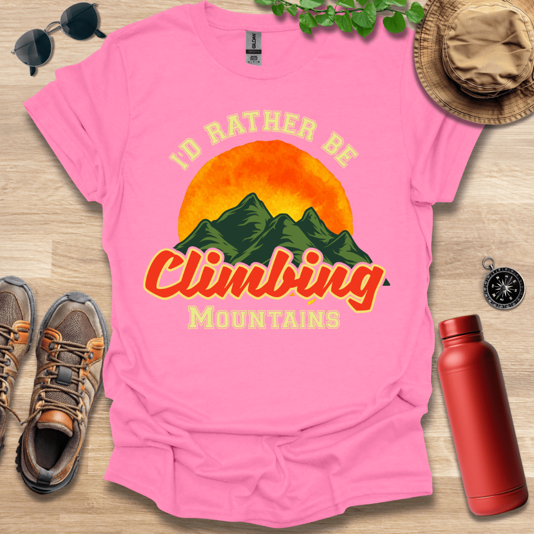 I'd Rather Be Climbing T-Shirt