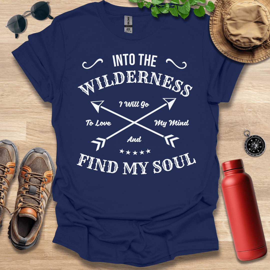 Into the Wilderness I Will Go T-Shirt