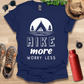 Hike More Worry Less T-Shirt