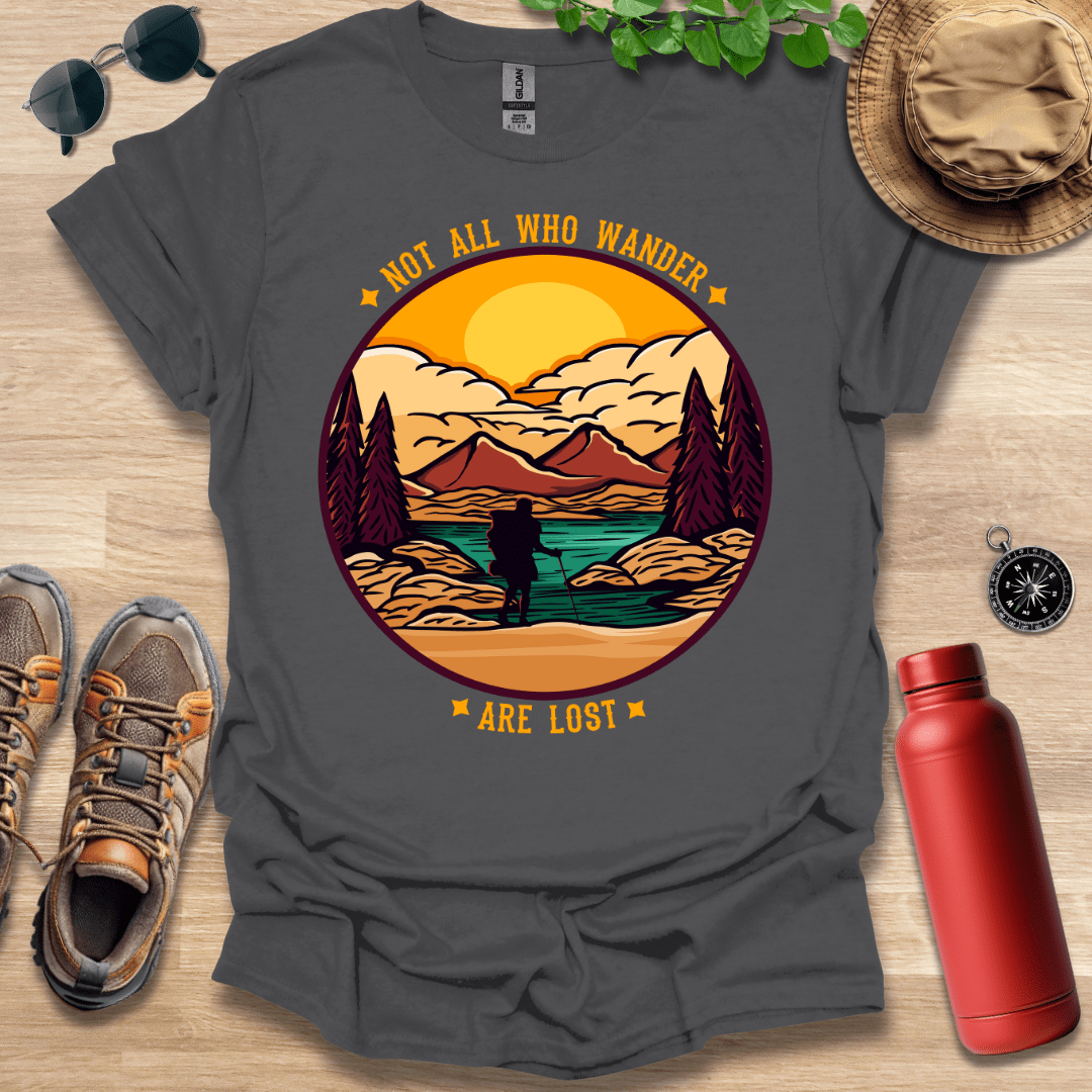 Not All Who Wander Are Lost T-Shirt