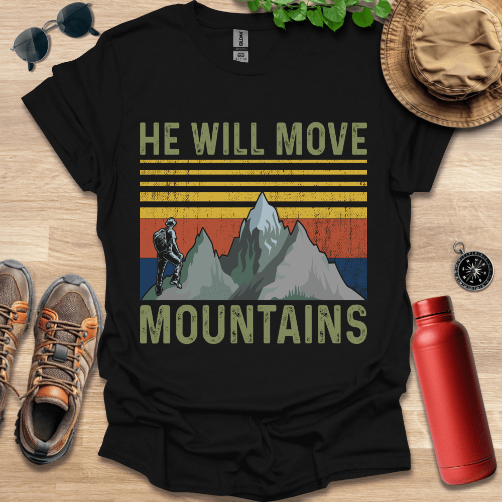 He Will Move Mountains T-Shirt