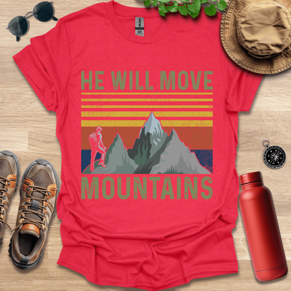 He Will Move Mountains T-Shirt