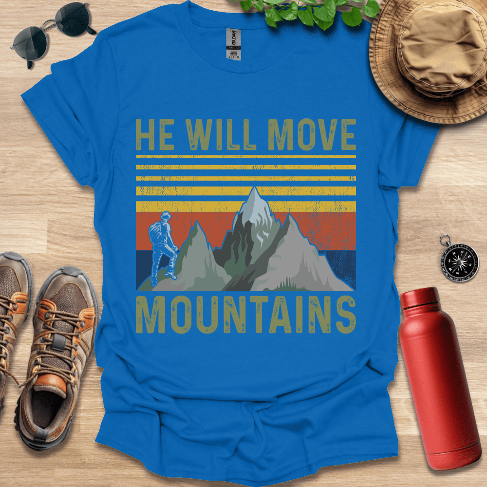 He Will Move Mountains T-Shirt