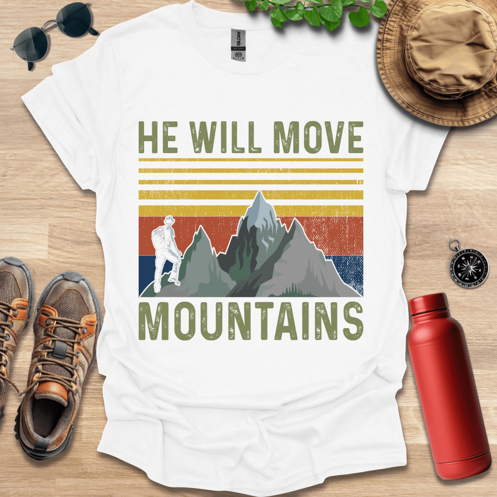 He Will Move Mountains T-Shirt