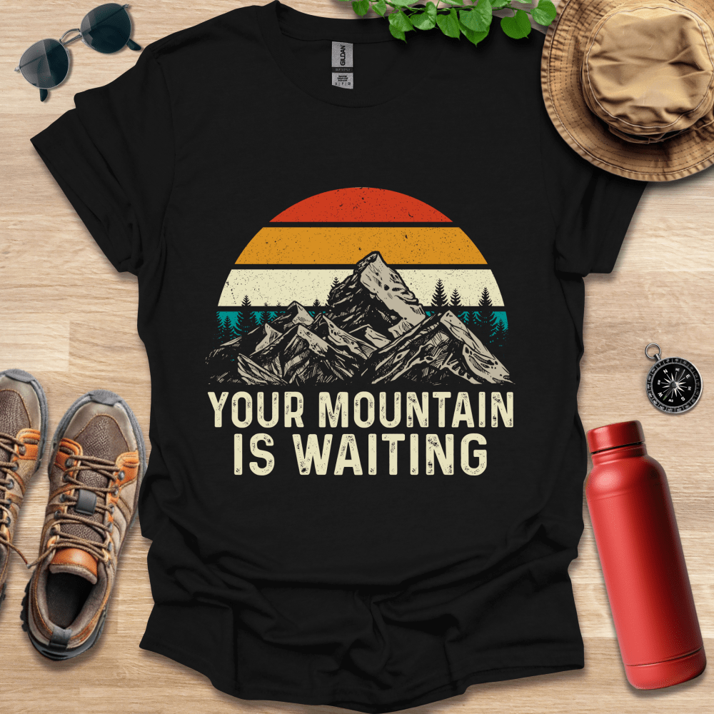 Your Mountain is Waiting T-Shirt