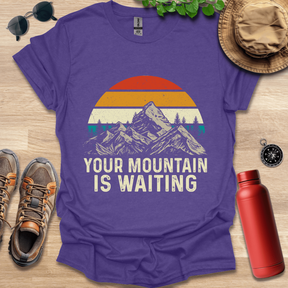 Your Mountain is Waiting T-Shirt