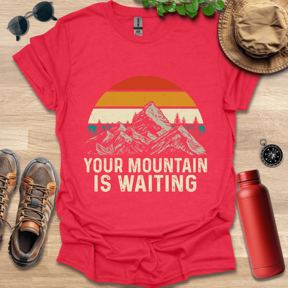 Your Mountain is Waiting T-Shirt