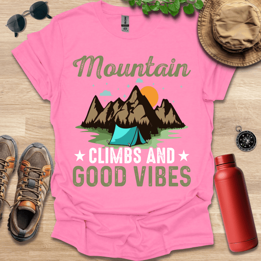 Mountain Climbs and Good Vibes T-Shirt