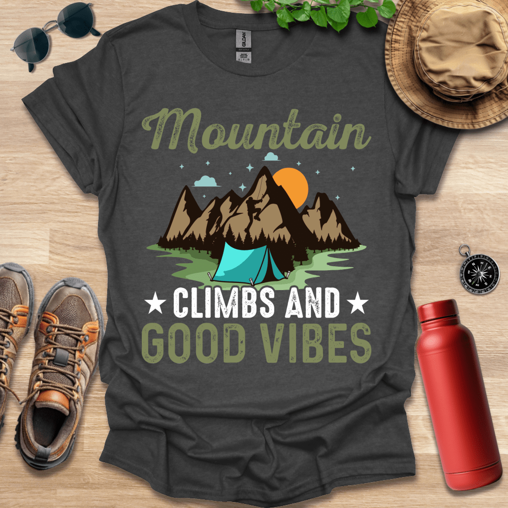 Mountain Climbs and Good Vibes T-Shirt