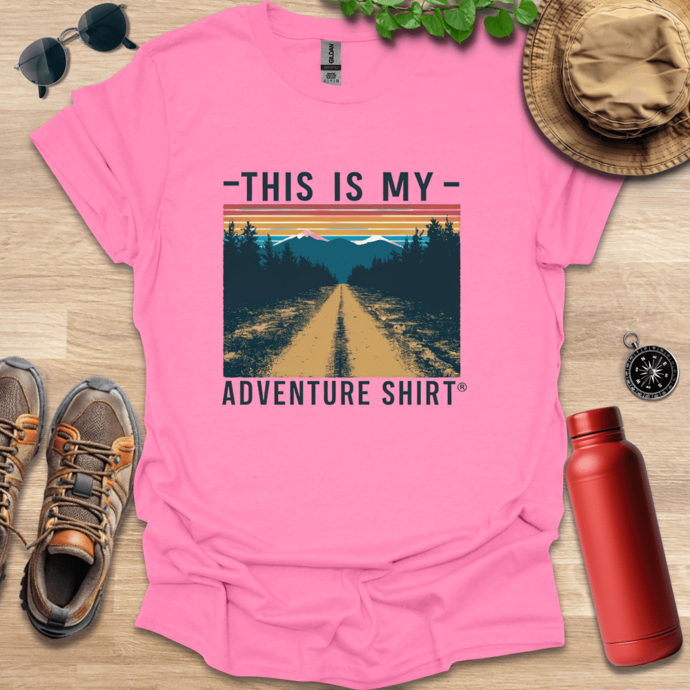 This is My Adventure Shirt T-Shirt