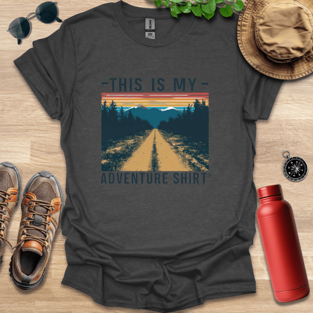 This is My Adventure Shirt T-Shirt