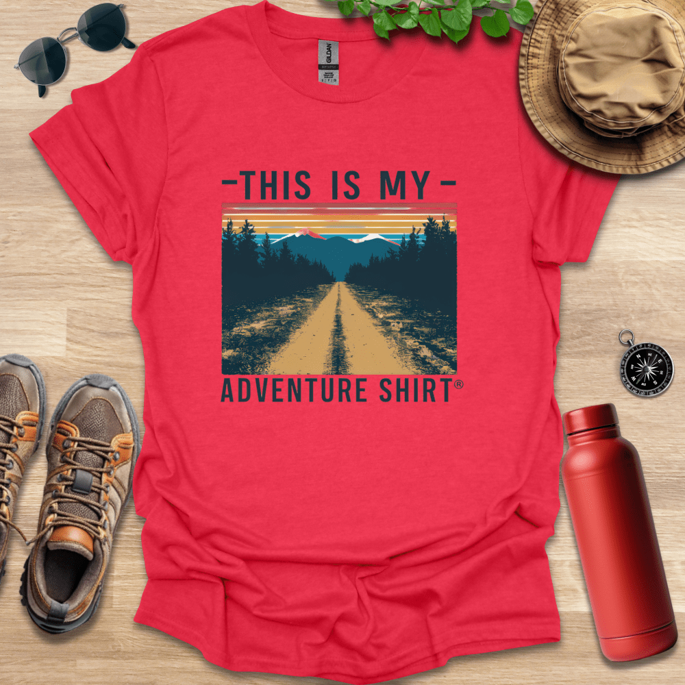 This is My Adventure Shirt T-Shirt