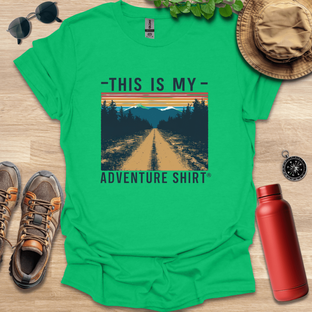 This is My Adventure Shirt T-Shirt