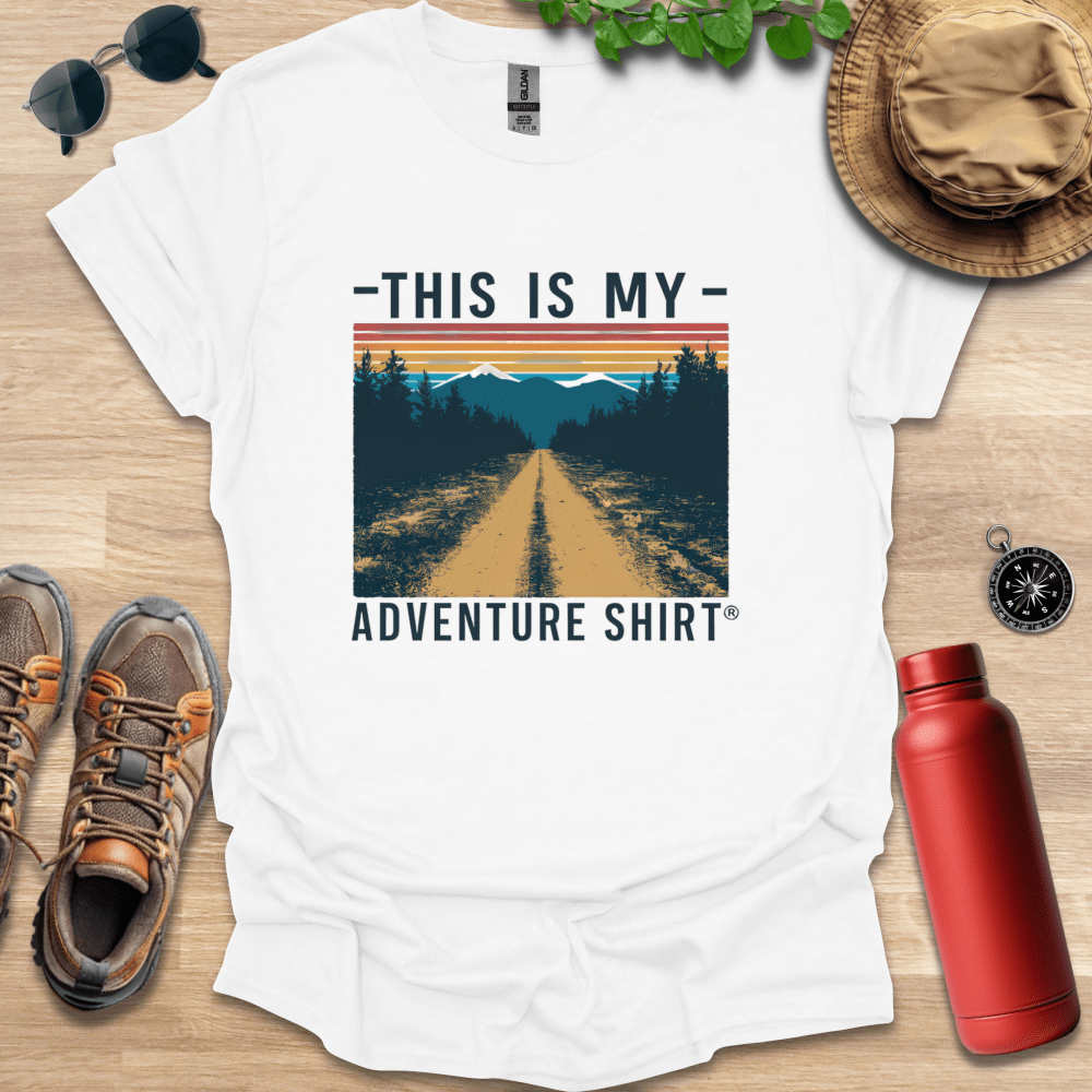 This is My Adventure Shirt T-Shirt