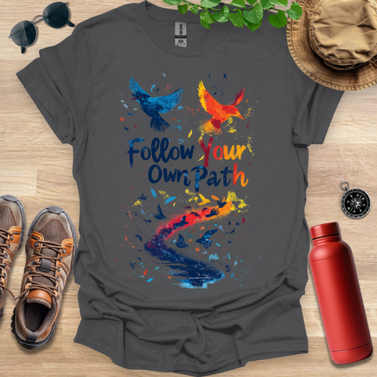 Follow Your Own Path T-Shirt