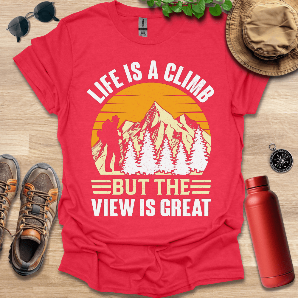 a red shirt that says life is a climb but the view is great